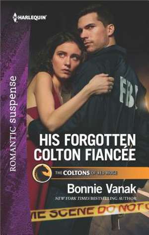 His Forgotten Colton Fiancee de Bonnie Vanak