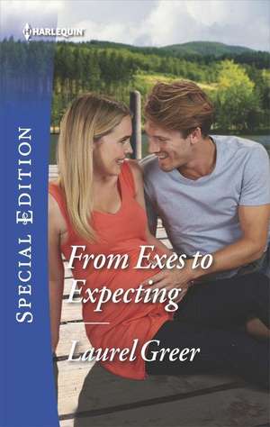 From Exes to Expecting de Laurel Greer