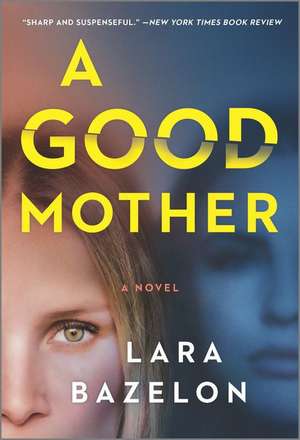 A Good Mother de Lara Bazelon