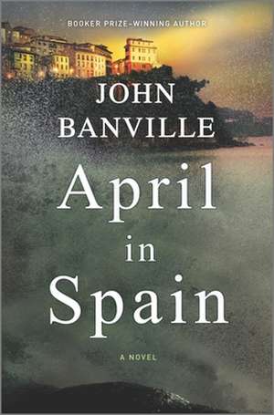 April in Spain de John Banville