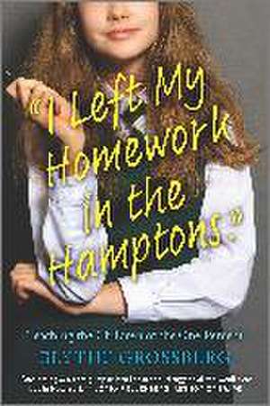 I Left My Homework in the Hamptons de Blythe Grossberg