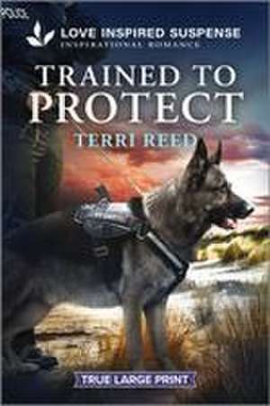 Trained to Protect de Terri Reed