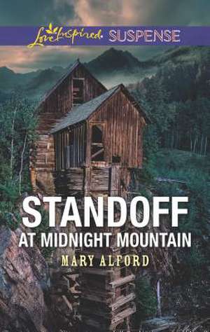 Standoff at Midnight Mountain de Mary Alford