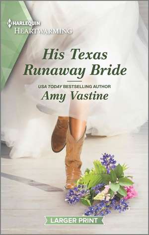 His Texas Runaway Bride de Amy Vastine