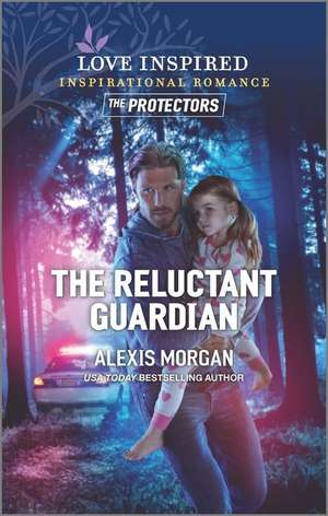 The Reluctant Guardian de Alexis Morgan