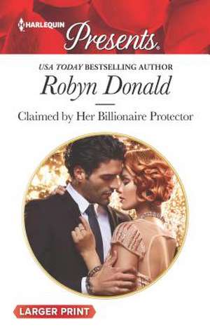 Claimed by Her Billionaire Protector de Robyn Donald