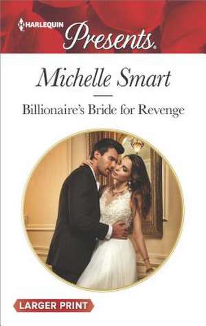 Billionaire's Bride for Revenge de Michelle Smart