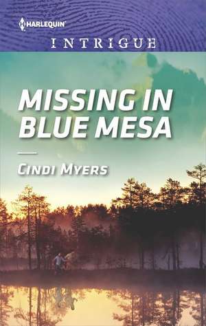 Missing in Blue Mesa de Cindi Myers