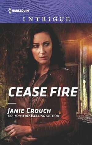 Cease Fire de Janie Crouch