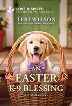 An Easter K-9 Blessing de Teri Wilson