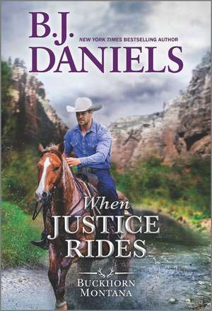 When Justice Rides de B.J. Daniels