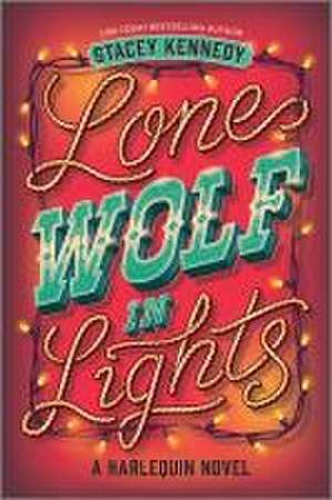 Lone Wolf in Lights de Stacey Kennedy