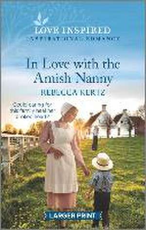 In Love with the Amish Nanny de Rebecca Kertz