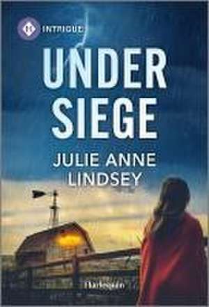 Under Siege de Julie Anne Lindsey