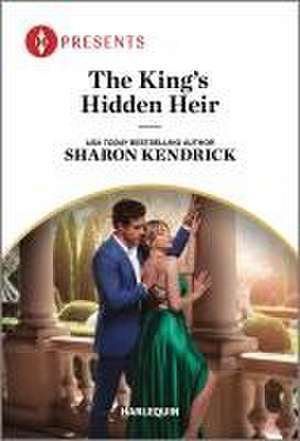 The King's Hidden Heir de Sharon Kendrick