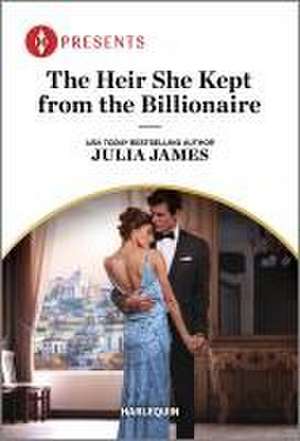 The Heir She Kept from the Billionaire de Julia James