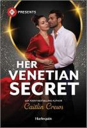 Her Venetian Secret de Caitlin Crews