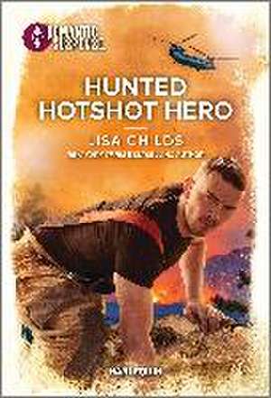 Hunted Hotshot Hero de Lisa Childs