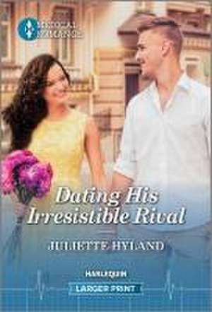 Dating His Irresistible Rival de Juliette Hyland