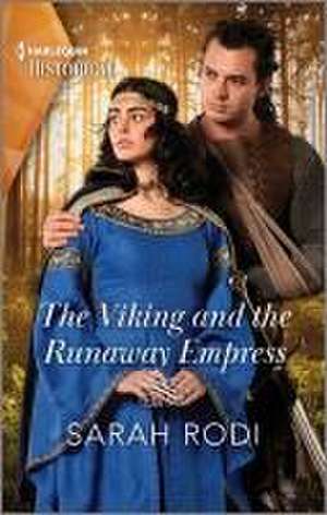 The Viking and the Runaway Empress de Sarah Rodi