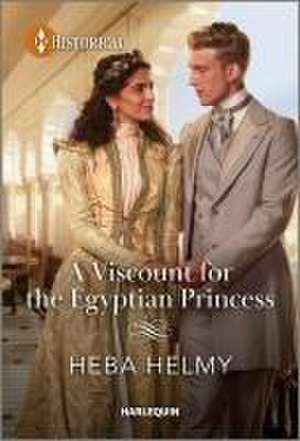 A Viscount for the Egyptian Princess de Heba Helmy