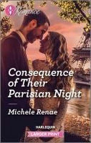 Consequence of Their Parisian Night de Michele Renae