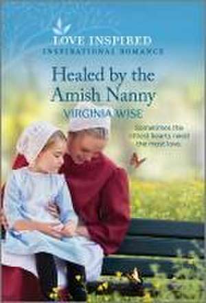 Healed by the Amish Nanny de Virginia Wise