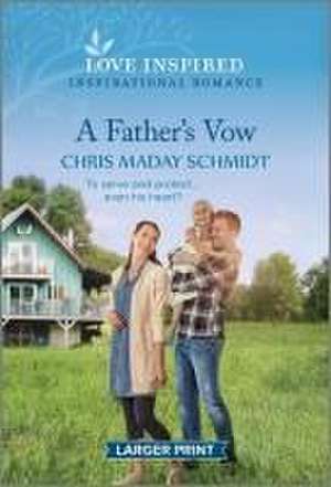 A Father's Vow de Chris Maday Schmidt