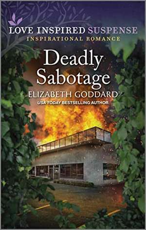 Deadly Sabotage de Elizabeth Goddard