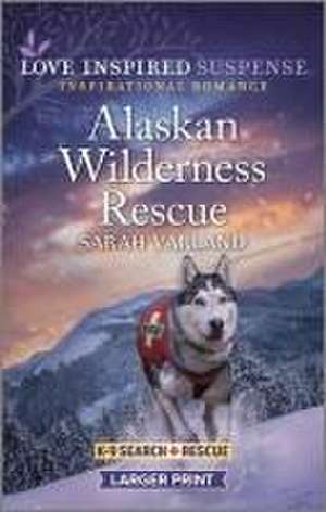 Alaskan Wilderness Rescue de Sarah Varland