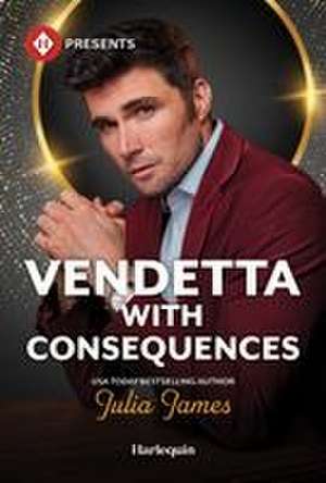 Vendetta with Consequences de Julia James