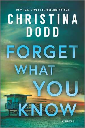 Forget What You Know de Christina Dodd