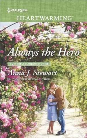 Always the Hero de Anna J. Stewart