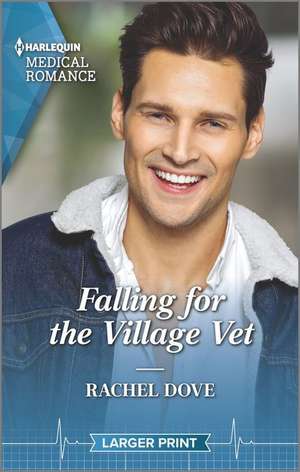 Falling for the Village Vet de Rachel Dove