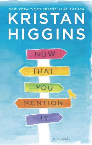 Now That You Mention It de Kristan Higgins