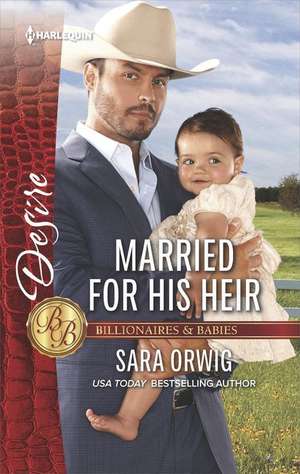 Married for His Heir de Sara Orwig