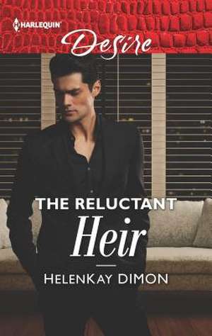 The Reluctant Heir de Helenkay Dimon