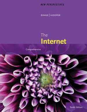 New Perspectives on the Internet: Comprehensive, Loose-Leaf Version de Jessica Evans