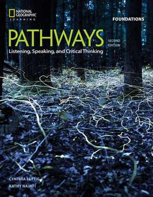 Pathways: Listening, Speaking, and Critical Thinking Foundations de Fettig Cyndy