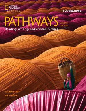 Pathways: Reading, Writing, and Critical Thinking Foundations de Laurie Blass