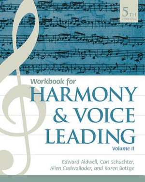 Student Workbook, Volume II for Aldwell/Schachter/Cadwallader's Harmony and Voice Leading, 5th de Edward Aldwell