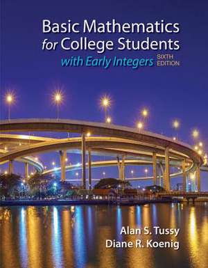 Basic Mathematics for College Students with Early Integers de ALAN TUSSY