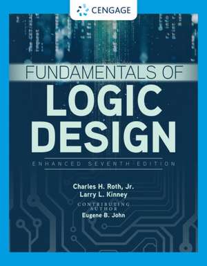 Fundamentals of Logic Design, Enhanced Edition de Eugene John