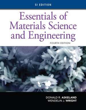 Essentials of Materials Science and Engineering, SI Edition de Wendelin Wright