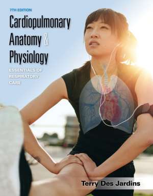 Cardiopulmonary Anatomy & Physiology de Terry Des Jardins