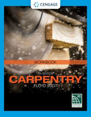 Student Workbook for Vogt's Carpentry, 7th de Floyd Vogt