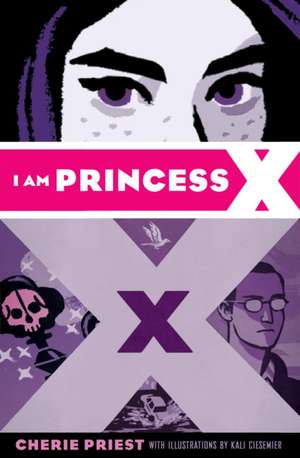 I Am Princess X de Cherie Priest