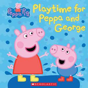 Play Time for Peppa and George (Peppa Pig) de Meredith Rusu