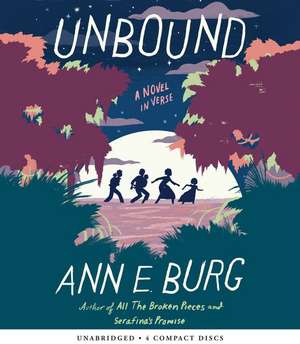 Unbound: A Novel in Verse de Ann E. Burg