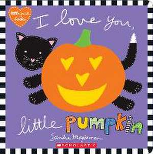 I Love You, Little Pumpkin de Sandra Magsamen